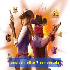 assistir elite 7 temporada